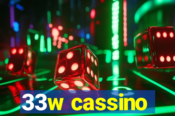 33w cassino